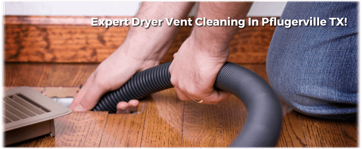 Dryer Vent Cleaning Pflugerville TX